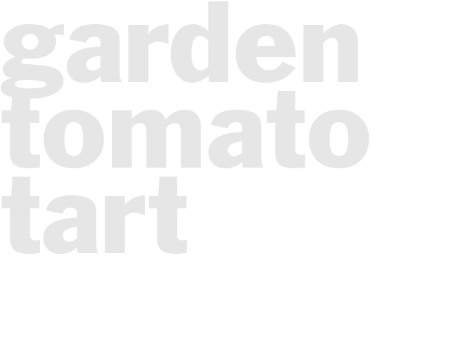 GARDEN TOMATO TART