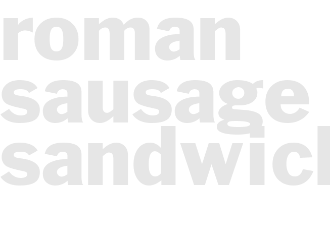ROMAN SAUSAGE SANDWICH