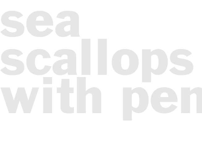SEA SCALLOPS WITH PENNE