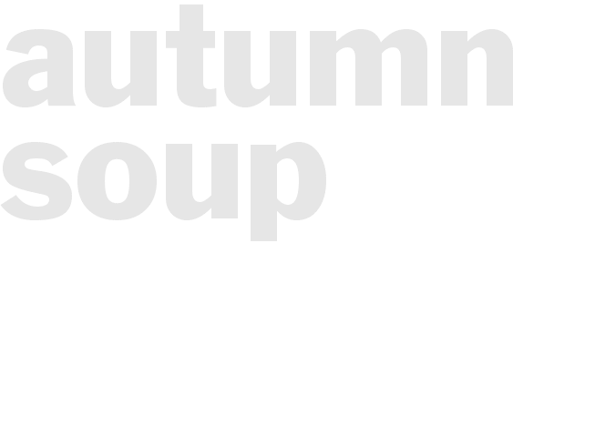 AUTUMN SOUP
