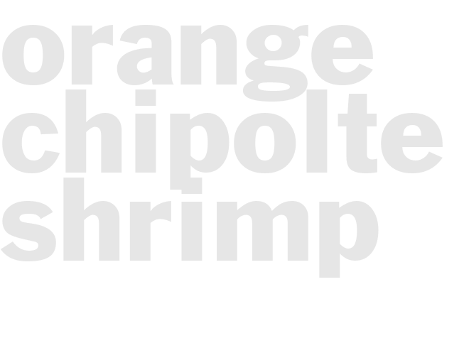 ORANGE CHIPOLTE SHRIMP