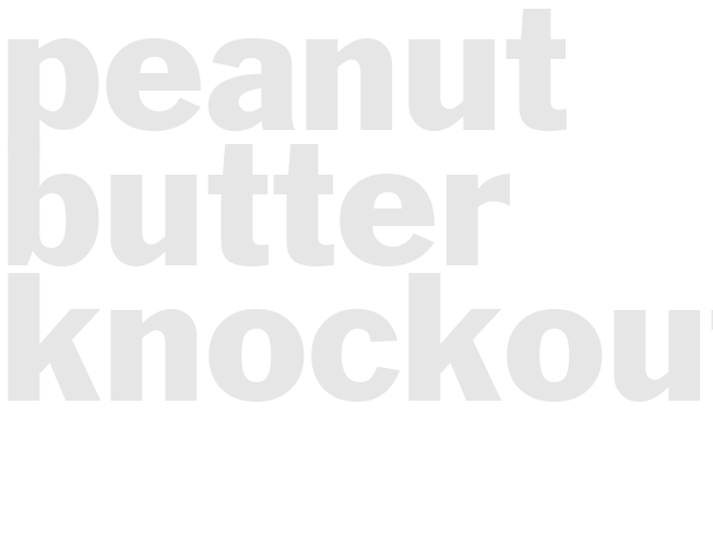 PEANUT BUTTER KNOCKOUTS