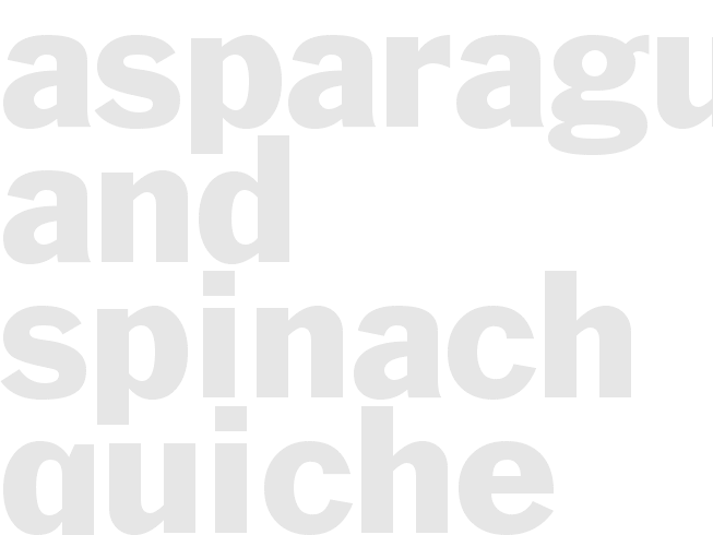 ASPARAGUS AND SPINACH QUICHE