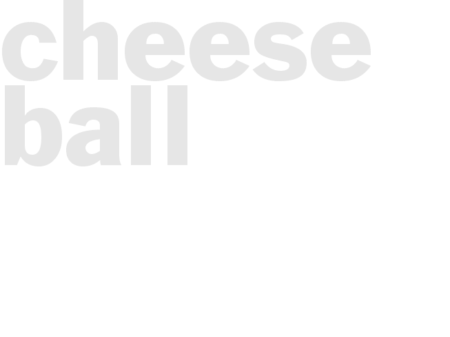 CHEESE BALL 