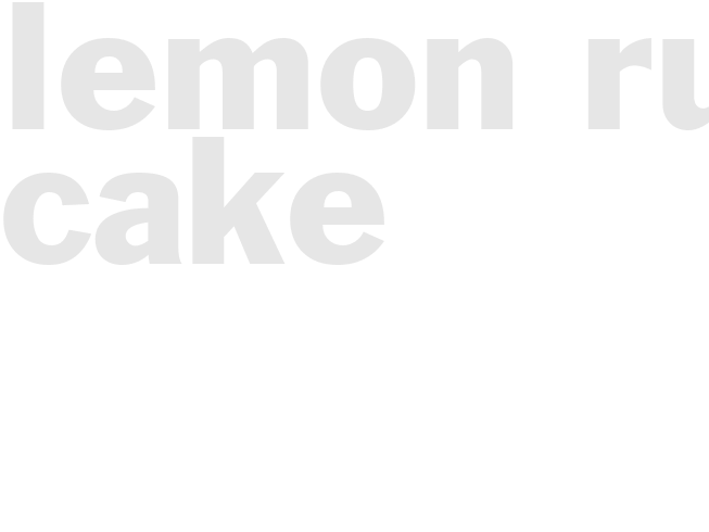 LEMON RUM CAKE