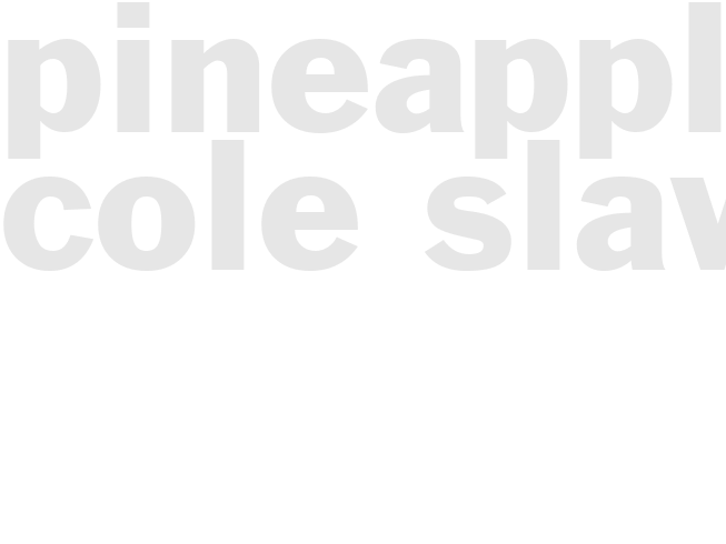 PINEAPPLE COLE SLAW
