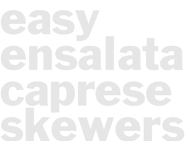 EASY ENSALATA CAPRESE SKEWERS