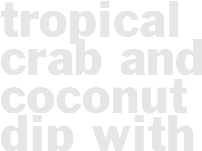 TROPICAL CRAB AND COCONUT DIP WITH CILANTRO AND LIME