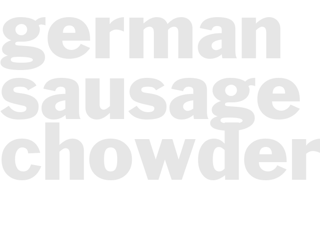 GERMAN SAUSAGE CHOWDER