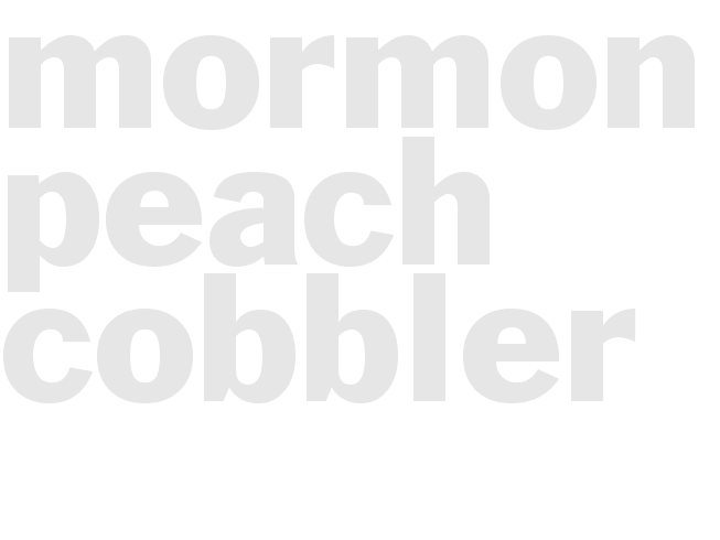 MORMON PEACH COBBLER