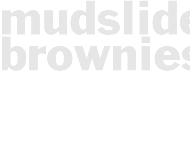 MUDSLIDE BROWNIES
