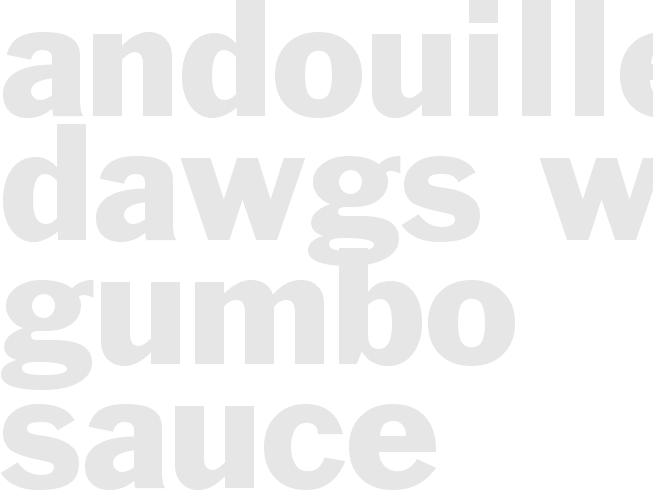 ANDOUILLE DAWGS WITH GUMBO SAUCE