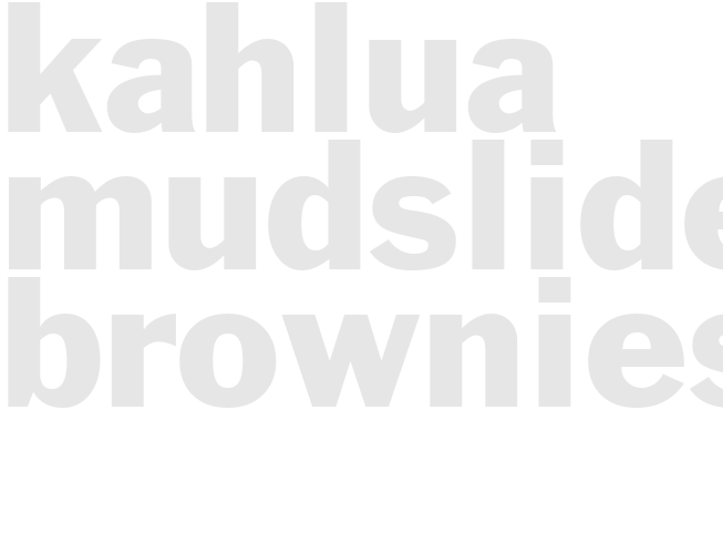 KAHLUA MUDSLIDE BROWNIES
