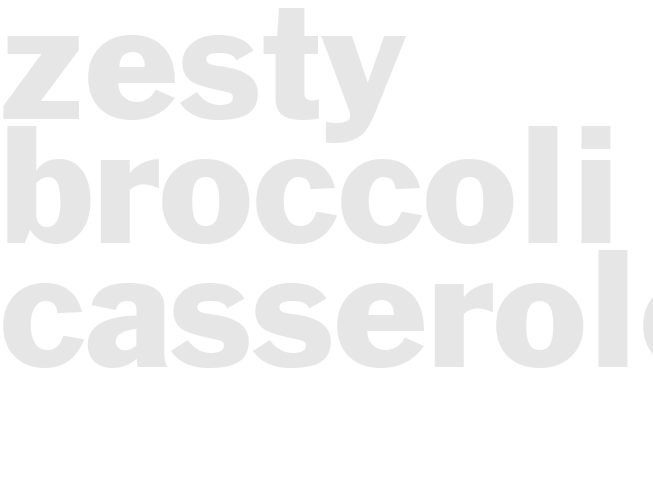 ZESTY BROCCOLI CASSEROLE
