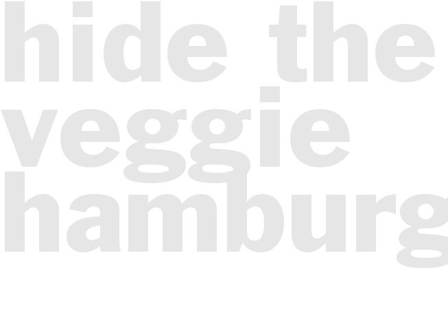 Hide the Veggie - Hamburgers