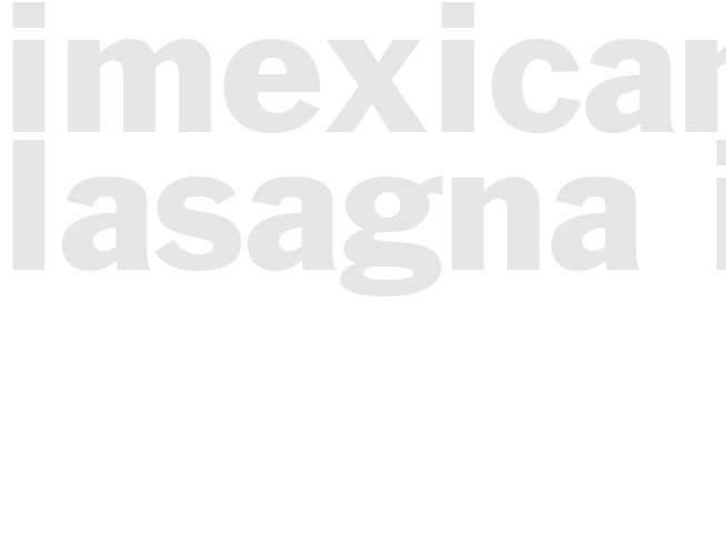 IMEXICAN LASAGNA i