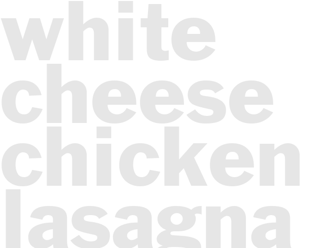 WHITE CHEESE CHICKEN LASAGNA 