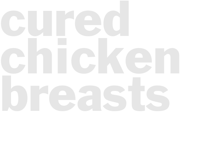 CURED CHICKEN BREASTS