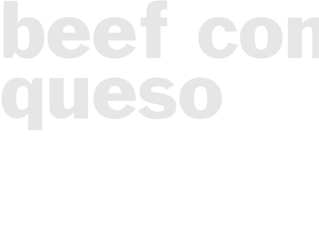 BEEF CON QUESO