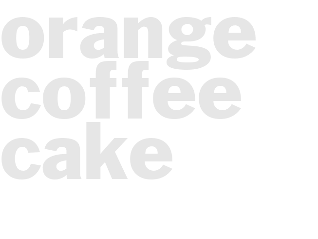 ORANGE COFFEE CAKE