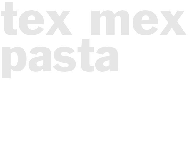 TEX-MEX PASTA