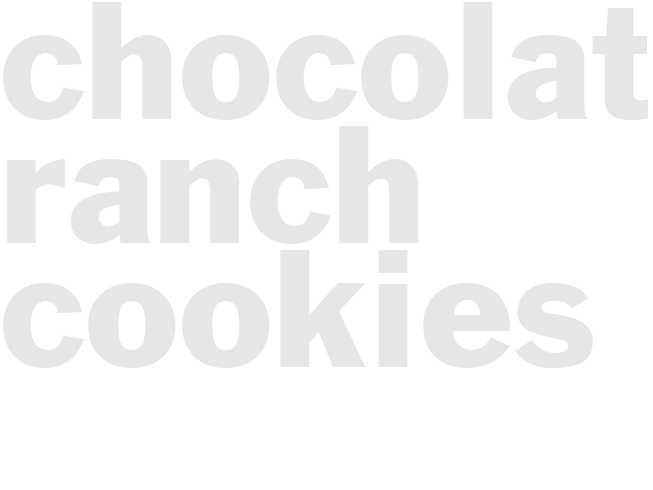 CHOCOLATE RANCH COOKIES