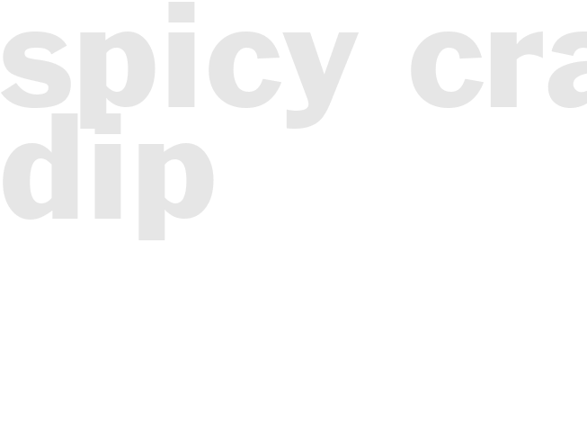 SPICY CRAB DIP