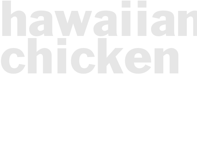 HAWAIIAN CHICKEN