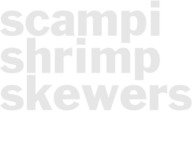 SCAMPI SHRIMP SKEWERS