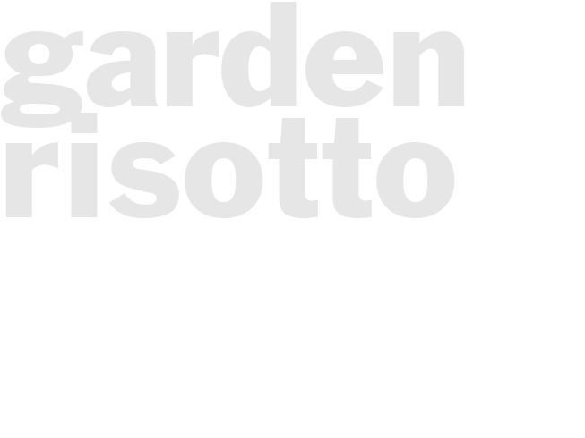GARDEN RISOTTO