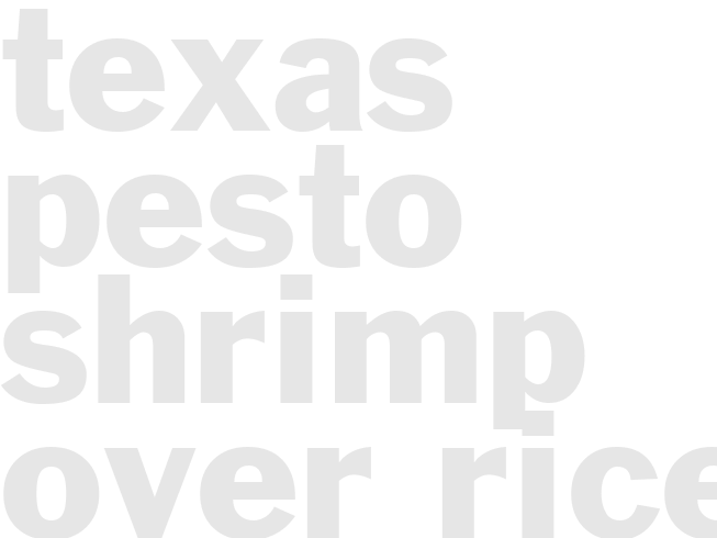 TEXAS PESTO SHRIMP OVER RICE