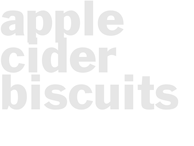APPLE CIDER BISCUITS