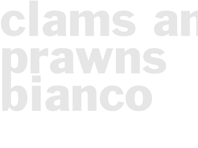 CLAMS AND PRAWNS BIANCO