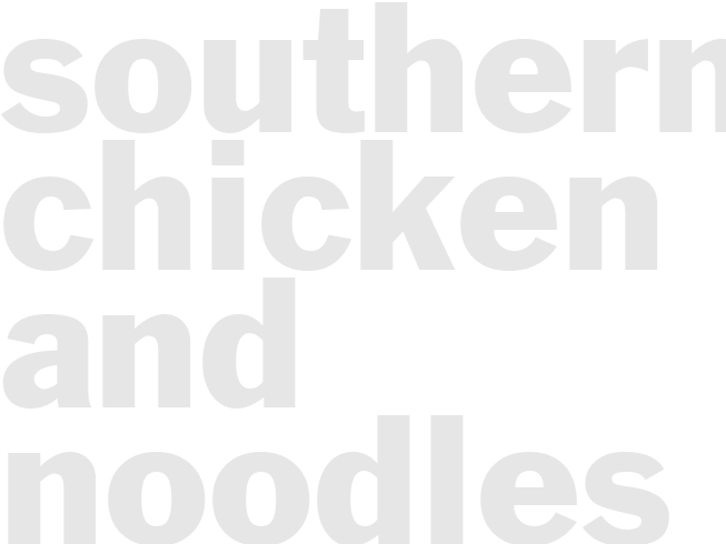 SOUTHERN CHICKEN AND NOODLES