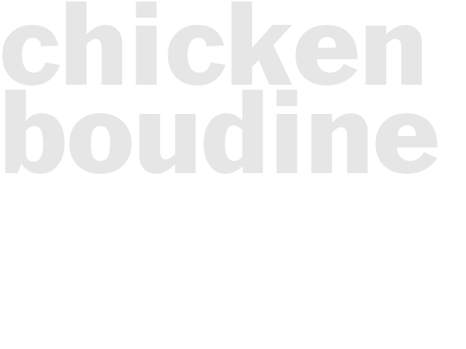 CHICKEN BOUDINE