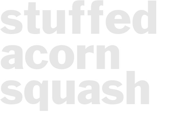 STUFFED ACORN SQUASH