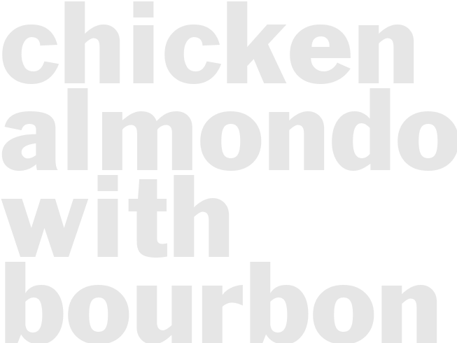 CHICKEN ALMONDOINE WITH BOURBON SAUCE