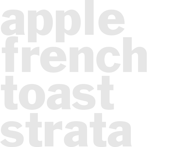 APPLE FRENCH TOAST STRATA