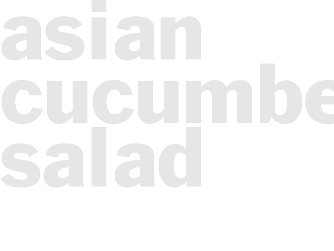 ASIAN CUCUMBER SALAD 