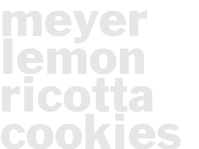 MEYER LEMON RICOTTA COOKIES  