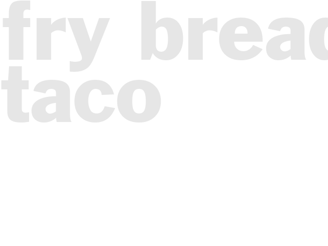 FRY BREAD TACO