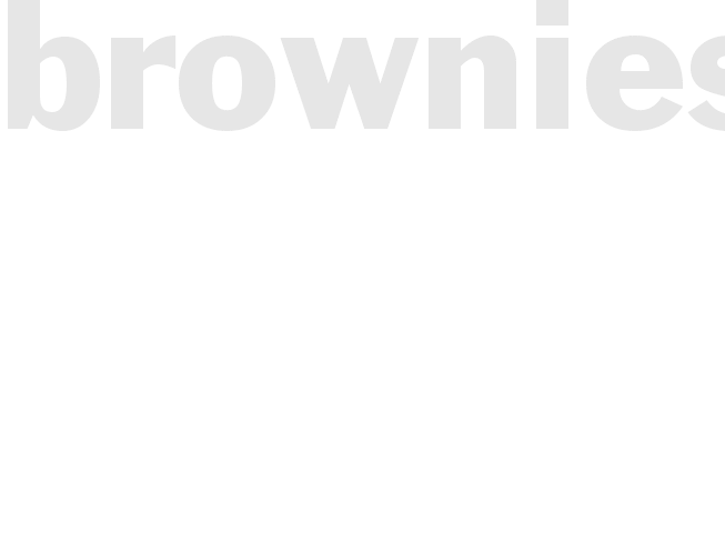 * BROWNIES *