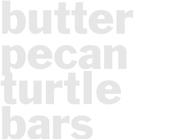 BUTTER PECAN TURTLE BARS