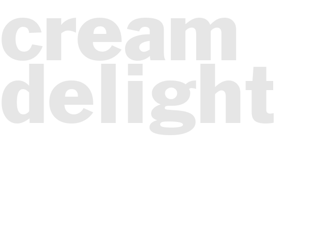 CREAM DELIGHT