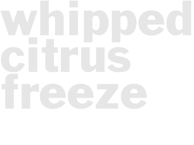 WHIPPED CITRUS FREEZE