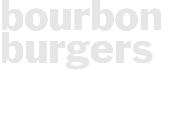 BOURBON BURGERS