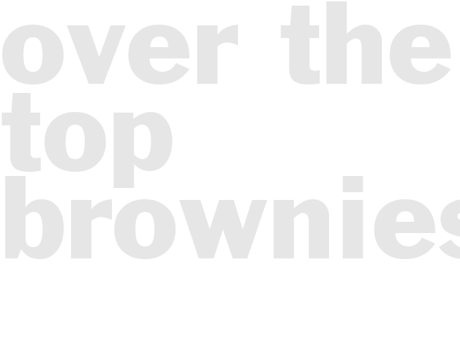 OVER THE TOP BROWNIES