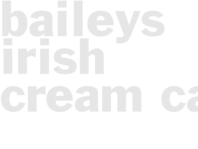 BAILEYS IRISH CREAM CAKE