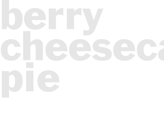 BERRY CHEESECAKE PIE