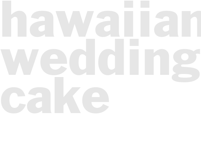HAWAIIAN WEDDING CAKE
